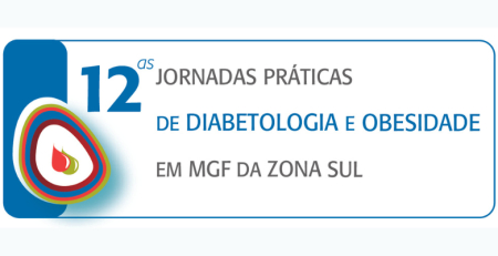 Marque na agenda as 12.ªs Jornadas Práticas de Diabetologia e Obesidade em MGF da Zona Sul