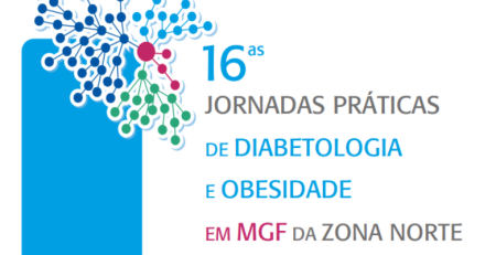 Marque na agenda: 16.ªs Jornadas Práticas de Diabetologia e Obesidade em MGF da Zona Norte marcadas para junho